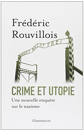 Crime et utopie : une nouvelle enquête sur le nazisme