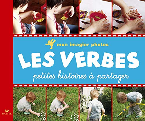 Mon imagier photos : les verbes : petites histoires à partager