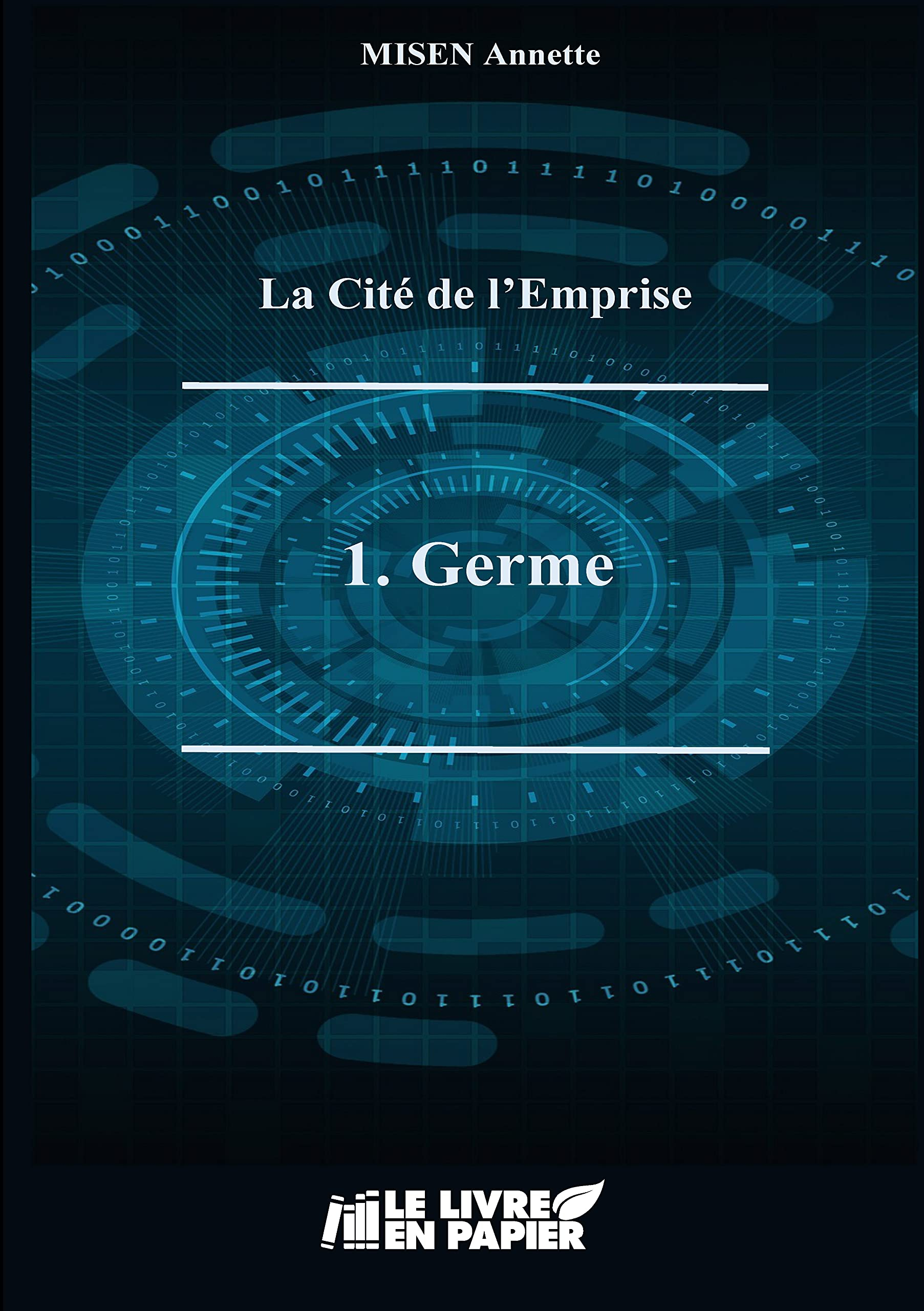 La Cité de l'Emprise: 1. Germe