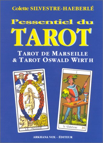 L'essentiel du tarot : symbolique et interprétation des Arcanes Majeurs : Wirth, Marseille