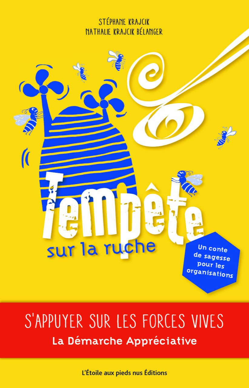 Tempête sur la ruche : s'appuyer sur les forces vives ! La démarche appréciative : un conte de sages