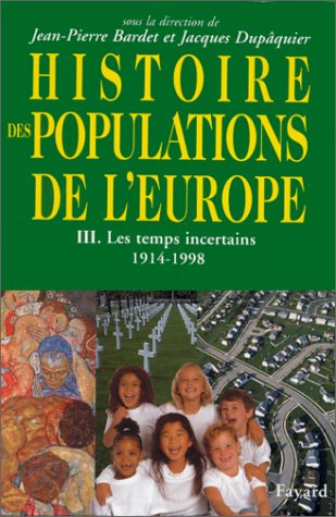 Histoire des populations de l'Europe. Vol. 3. Le temps des incertitudes, 1919-1999