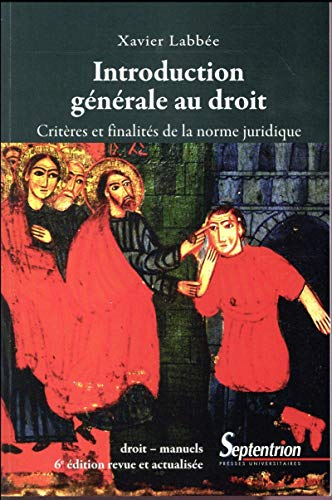 Introduction générale au droit : critères et finalités de la norme juridique