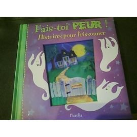 Fais-toi peur ! : histoires pour frissonner