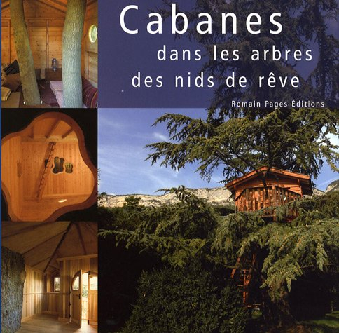Cabanes dans les arbres : des nids de rêve
