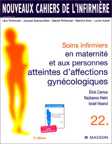 Soins infirmiers en maternité et aux personnes atteintes d'affections gynécologiques : avec à l'inté