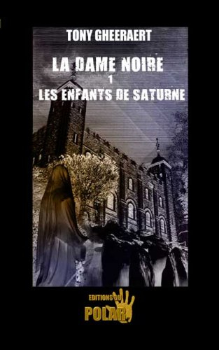 La dame noire. Vol. 1. Les enfants de Saturne