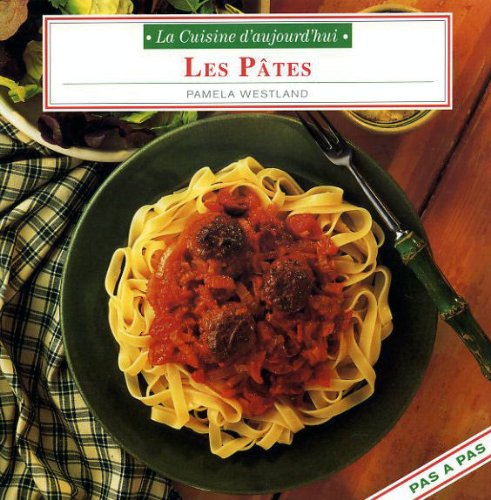 les pâtes (la cuisine d'aujourd'hui)