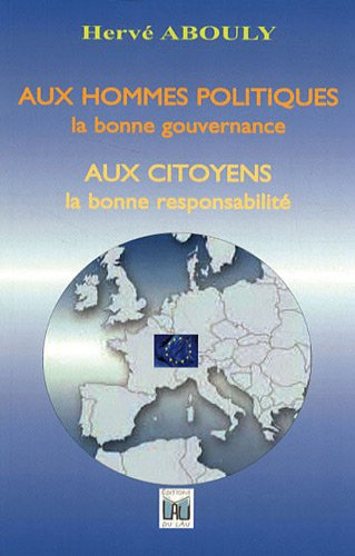 Aux hommes politiques la bonne gouvernance, aux citoyens la bonne responsabilité