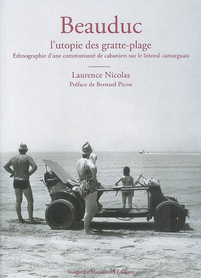 Beauduc : l'utopie des gratte-plage : ethnographie d'une communauté de cabaniers sur le littoral cam