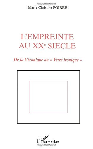 L'empreinte au XXe siècle : de la Véronique au Verre ironique