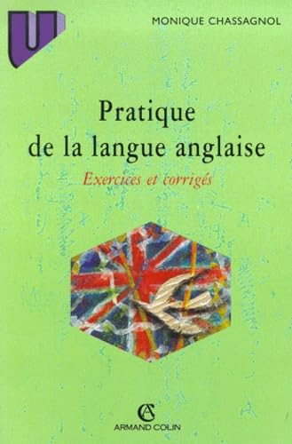 Pratique de la langue anglaise : exercices et corrigés