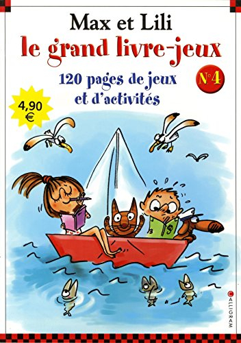 Max et Lili, le grand livre-jeux : 120 pages de jeux et d'activités. Vol. 4