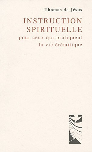 Instruction spirituelle pour ceux qui pratiquent la vie érémitique