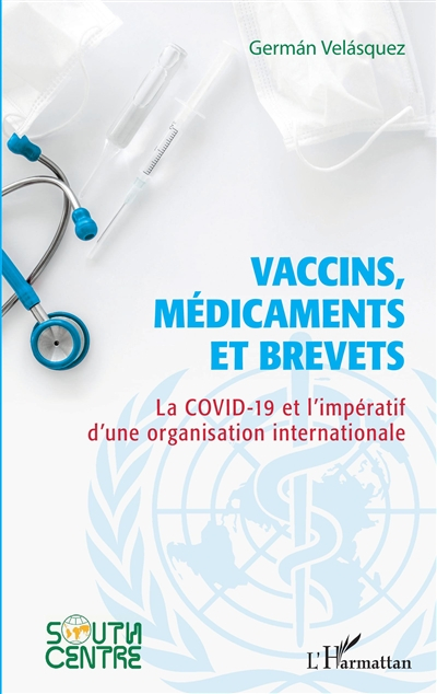 Vaccins, médicaments et brevets : la Covid-19 et l'impératif d'une organisation internationale