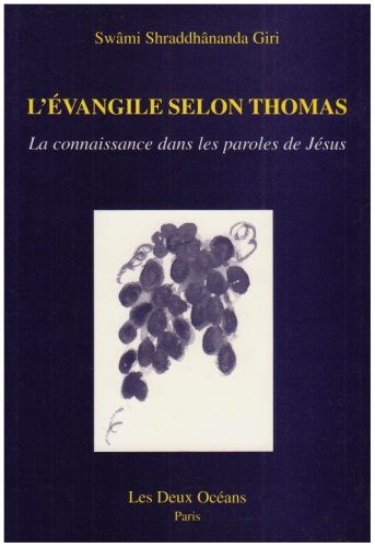 L'Evangile de Thomas ou La connaissance dans les paroles de Jésus