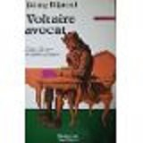 Voltaire avocat : Calas, Sirven et autres affaires...