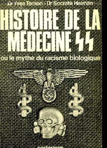 histoire de la medecine ss ou le mythe du racisme biologique