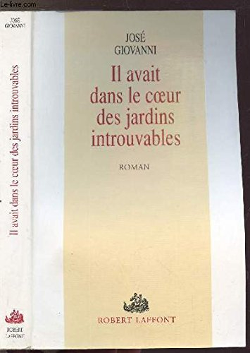 il avait dans le coeur des jardins introuvables