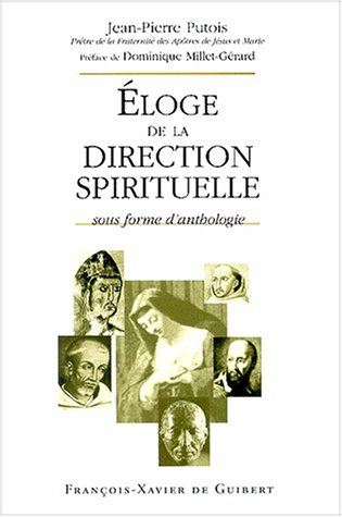 Eloge de la direction spirituelle : sous forme d'anthologie