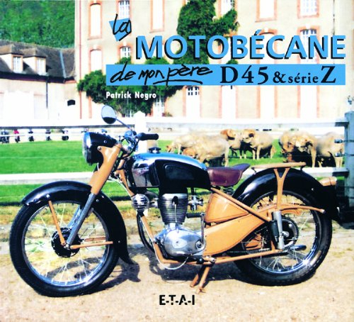 La Motobécane de mon père : D45 & série Z