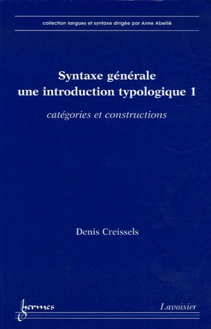 Syntaxe générale : une introduction typologique. Vol. 1. Catégories et constructions