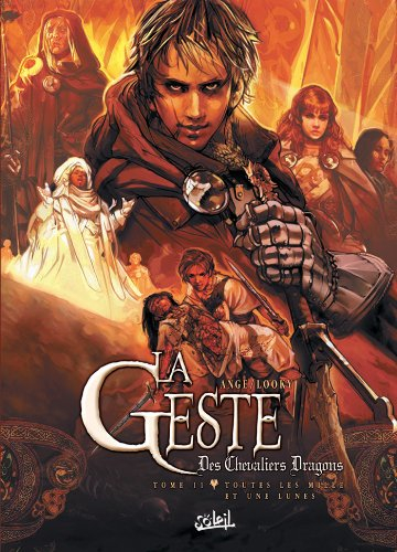 La geste des chevaliers dragons. Vol. 11. Toutes les mille et une lunes
