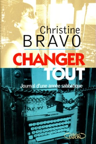 Changer tout : journal d'une année sabbatique