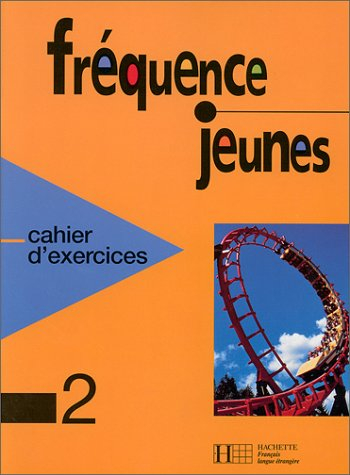 Fréquence jeunes 2 - Cahier d'exercices: Fréquence jeunes 2 - Cahier d'exercices