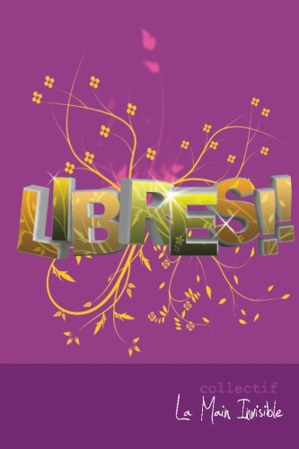 Libres !!: 100 Idees / 100 Auteurs / 100 Feuillets
