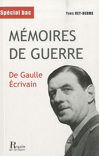 Mémoires de guerre : de Gaulle écrivain : analyse critique