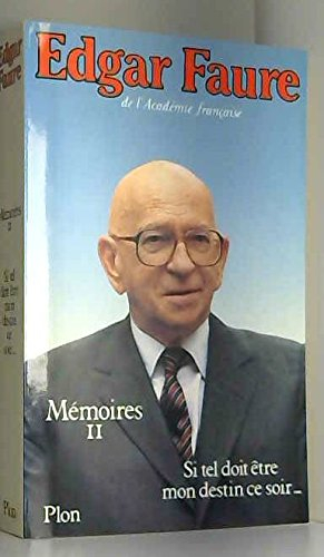 Mémoires. Vol. 2. Si tel doit être mon destin ce soir