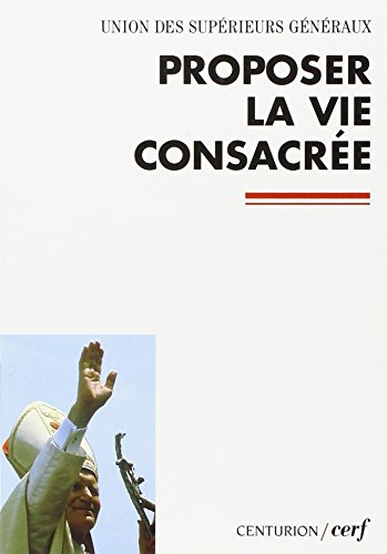 Proposer la vie consacrée : lectures de l'exhortation apostolique Vita consecrata du pape Jean-Paul 