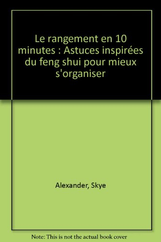 Le rangement en 10 minutes : astuces inspirées du feng shui pour mieux s'organiser