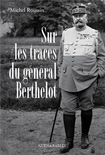 Sur les traces du général Berthelot