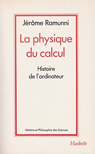 La Physique du calcul : histoire de l'ordinateur