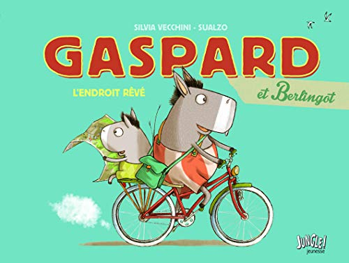 Gaspard et Berlingot. Vol. 1. L'endroit rêvé