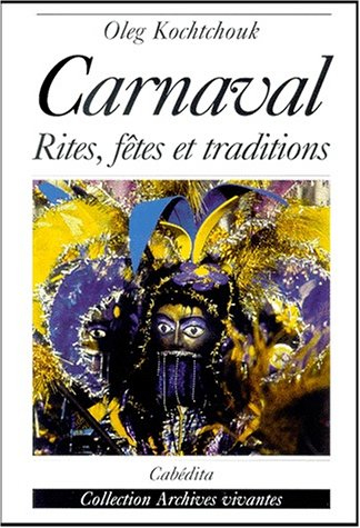 Le carnaval : rites, fêtes et traditions