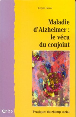 Maladie d'Alzheimer : le vécu du conjoint