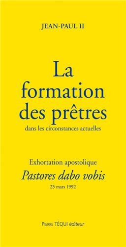 Exhortation apostolique post-synodale Pastores dabo vobis de sa sainteté le Pape Jean-Paul II à l'ép