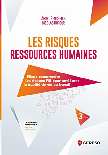 Les risques ressources humaines : mieux comprendre les risques RH pour améliorer la qualité de vie a