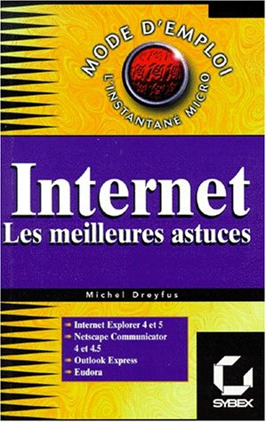 Les meilleures astuces pour Internet, mode d'emploi