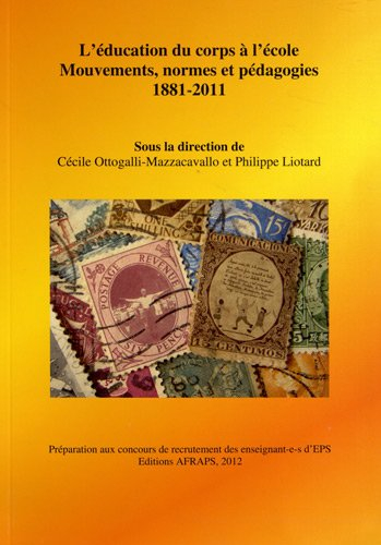 L'éducation du corps à l'école : mouvements, normes et pédagogies, 1881-2011
