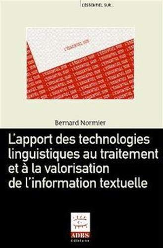 L'apport des technologies linguistiques au traitement et à la valorisation de l'information textuell