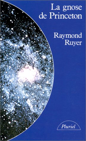 La Gnose de Princeton : des savants à la recherche d'une religion