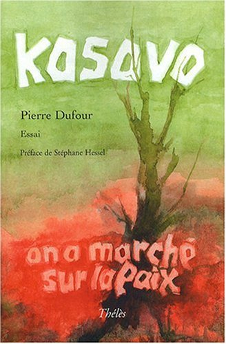 kosovo, on a marché sur la paix