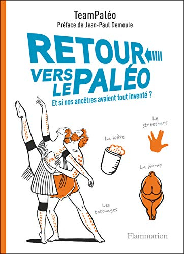 Retour vers le paléo : et si nos ancêtres avaient tout inventé ?