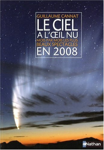 Le ciel à l&#039;oeil nu en 2008 : mois par mois les plus beaux spectacles
