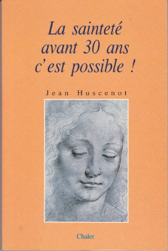 La Sainteté avant 30 ans c'est possible !