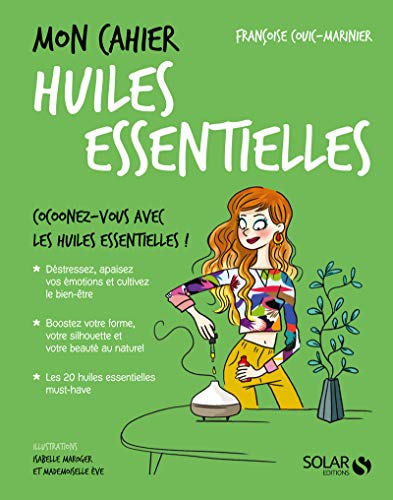 Mon cahier huiles essentielles : cocoonez-vous avec les huiles essentielles !